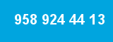 958 924 44 13